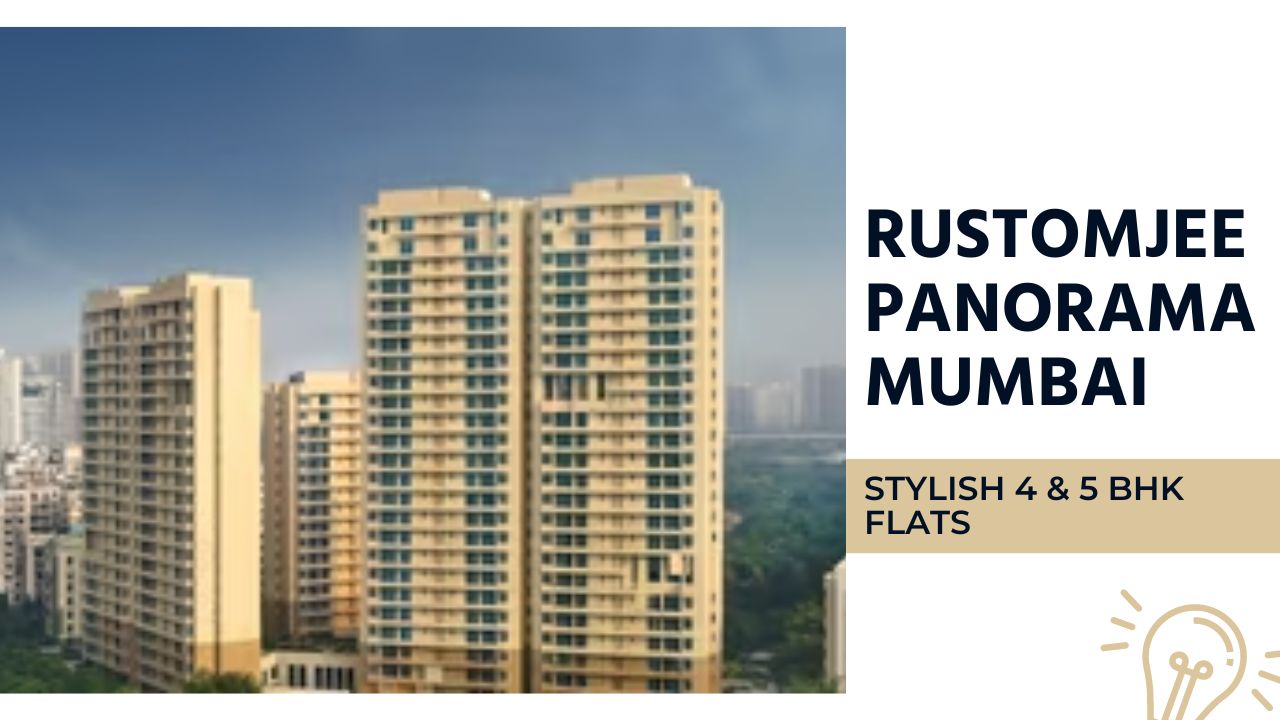 Rustomjee Panorama Mumbai | Stylish 4 & 5 BHK Flats