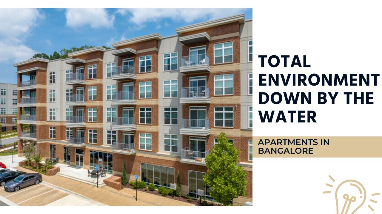 Total Environment Down By The Water | Apartments in Bangalore