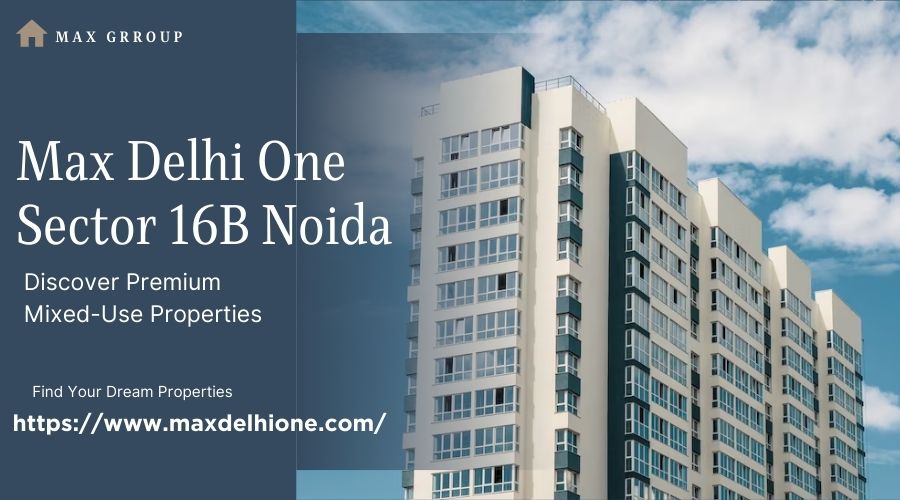 Max Delhi One Sector 16B Noida